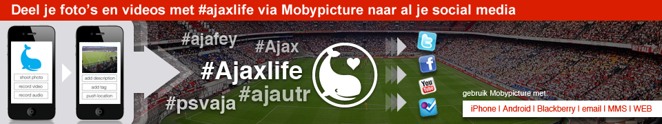 Gebruik de hashtag #Ajaxlife en deel je foto's met Mobypicture en andere social media!